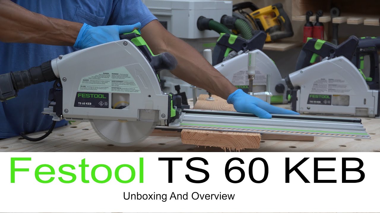 Festool TS60K Track Saw Unboxing