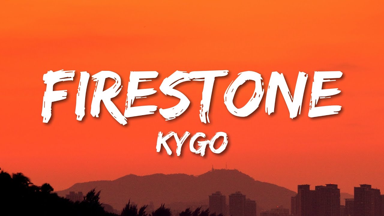 Kygo - Firestone (Lyrics) ft. Conrad Sewell