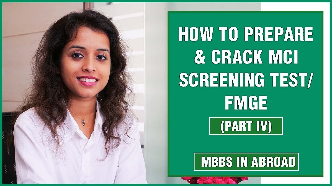 How To Prepare & Crack MCI Screening Test/ FMGE - Part IV  | MBBS in Abroad