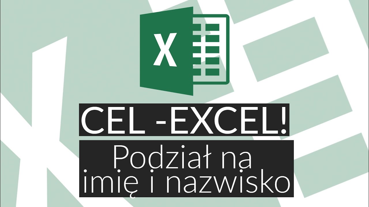 Poradnik Excel #1: Podział na imię i nazwisko