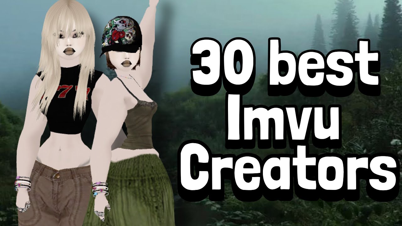 30 Best IMVU creators