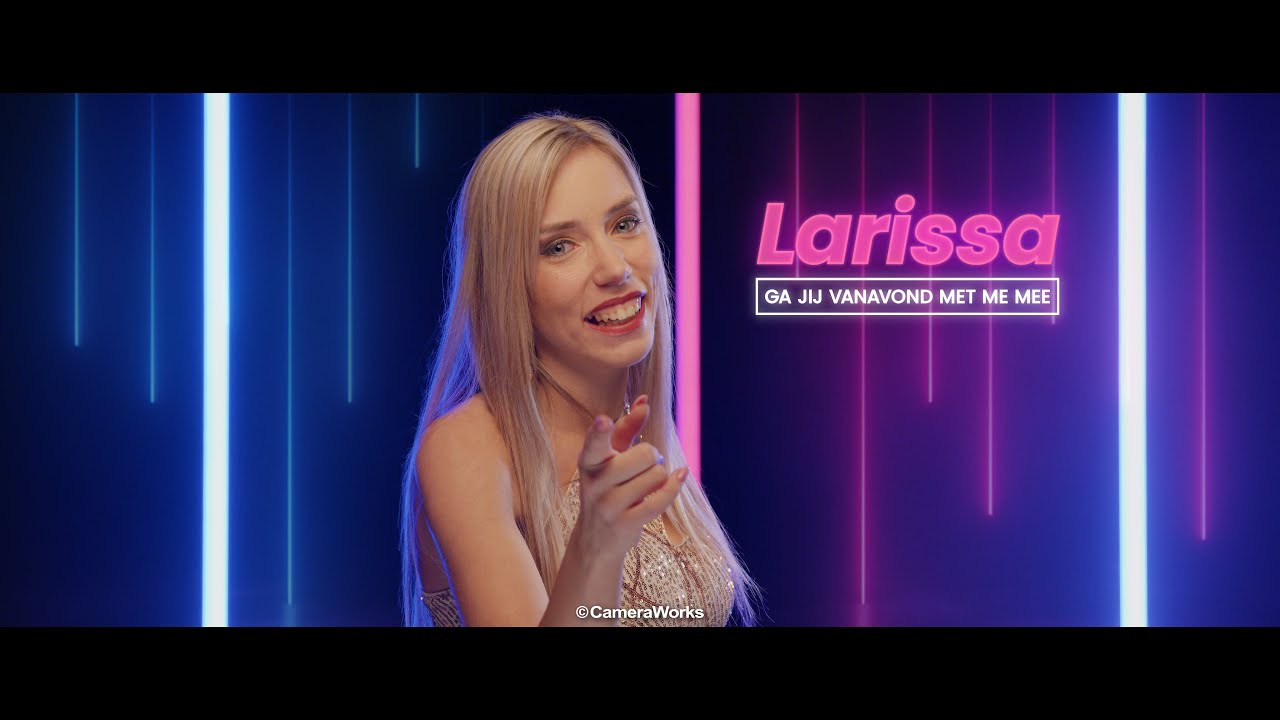 Larissa - Ga Jij Vanavond Met Me Mee (Ultra HD 4K Music Video)