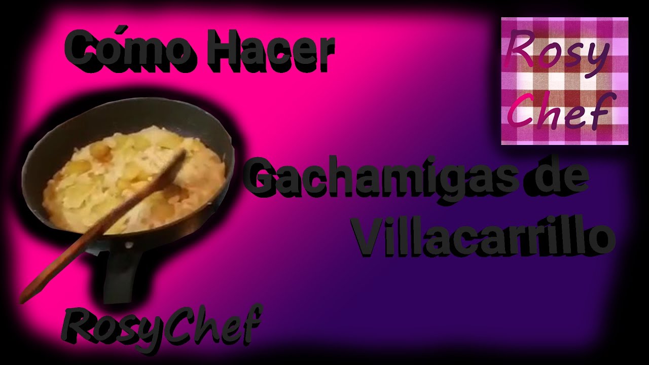 Cómo Hacer Gachamigas de Villacarrillo