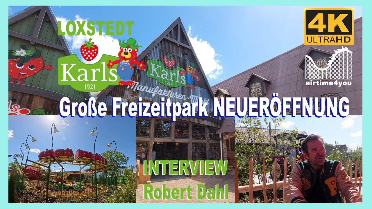 Karls Erlebnisdorf Loxstedt - Große Freizeitpark NEUERÖFFNUNG! REPORTAGE mit Interview Robert Dahl🍓