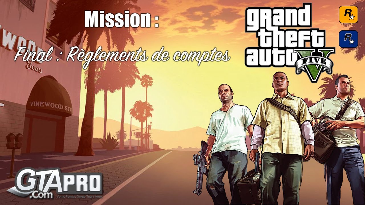 GTA 5 Solution mission - Final : Règlements de comptes - GTA-5.fr
