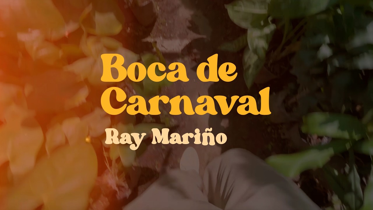 Ray Mariño - Boca de Carnaval (Lyric Video Oficial)