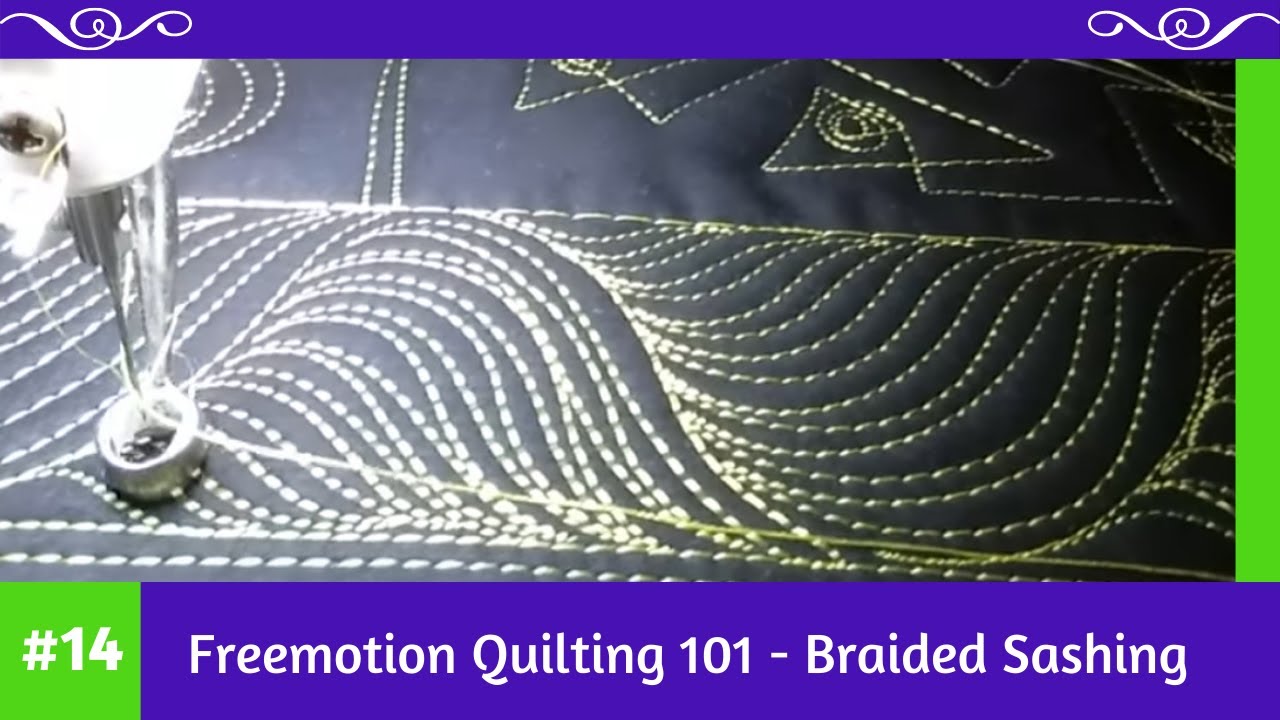 Freemotion Quilting 101 #14 - Braided Sashing