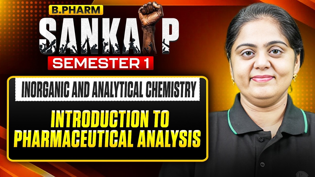 B Pharm 1st Sem | Introduction to Pharmaceutical Analysis | Inorganic & Analytical Chemistry | PW