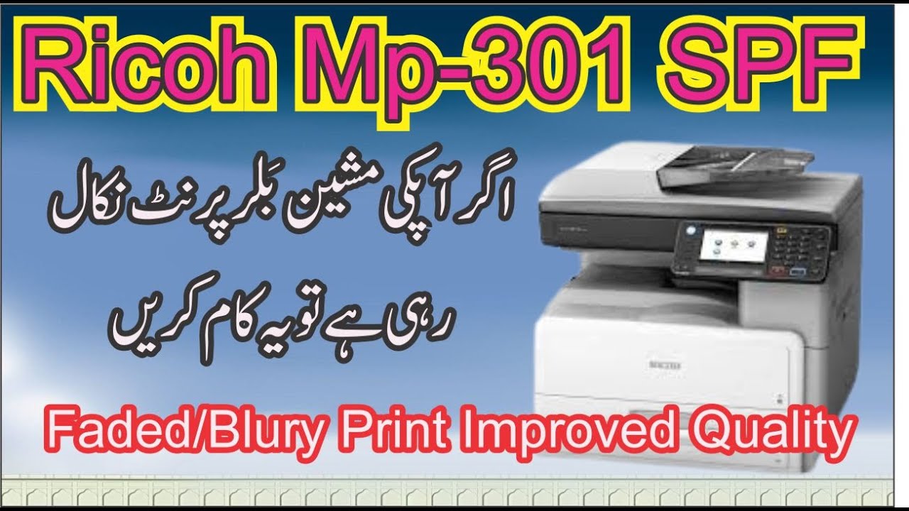 Improved low to Hight Quality Faded Printing Ricoh Mp301