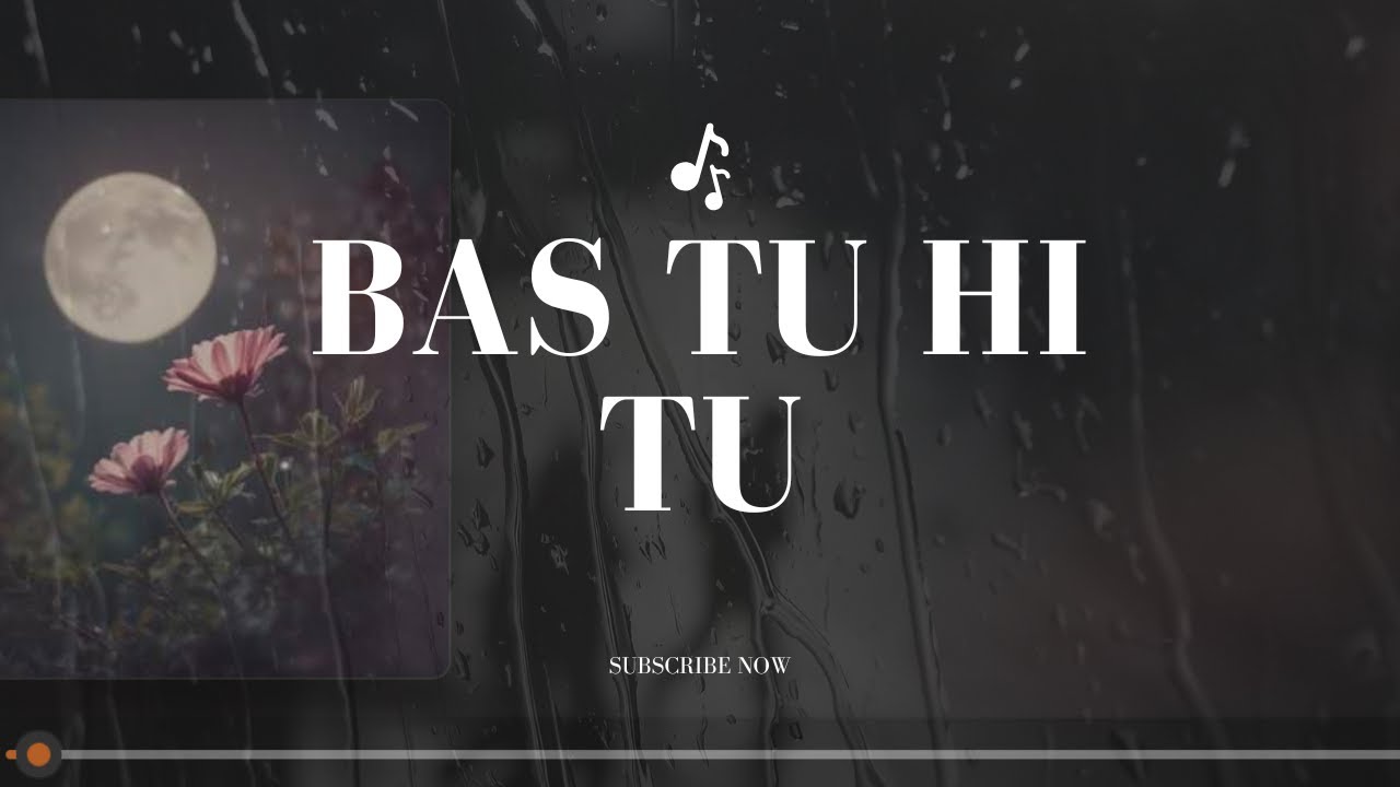 Bas Tu Hi Tu – Emotional Hindi Song | Arijit Singh Inspired  | Original Song | Lofi Romantic 2025
