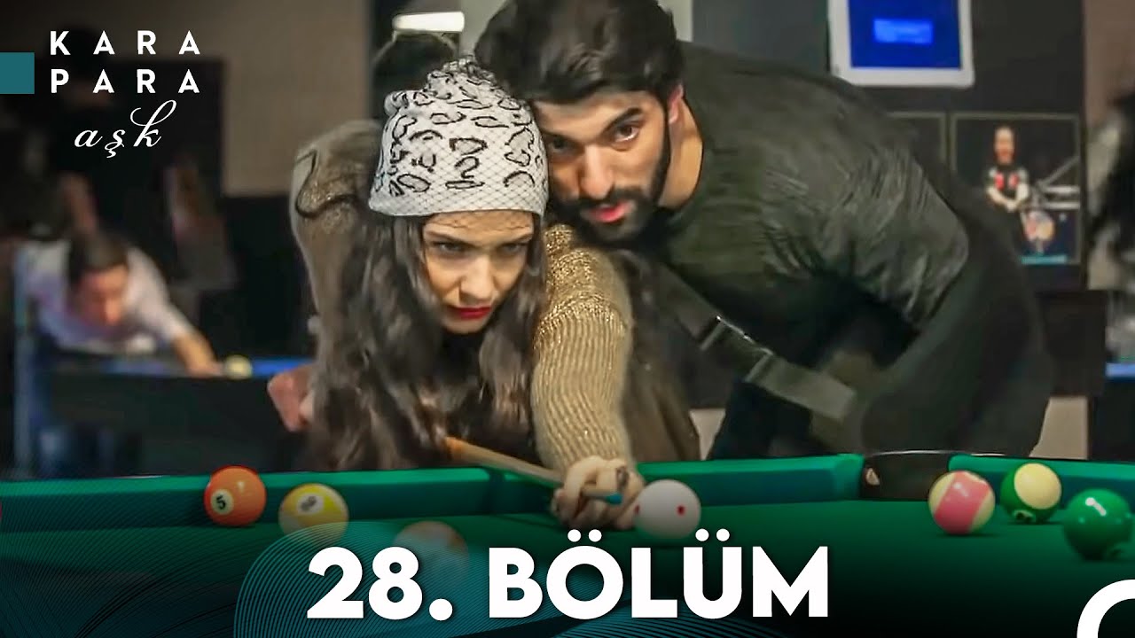 Kara Para Aşk 28. B&ouml;l&uuml;m (FULL HD)