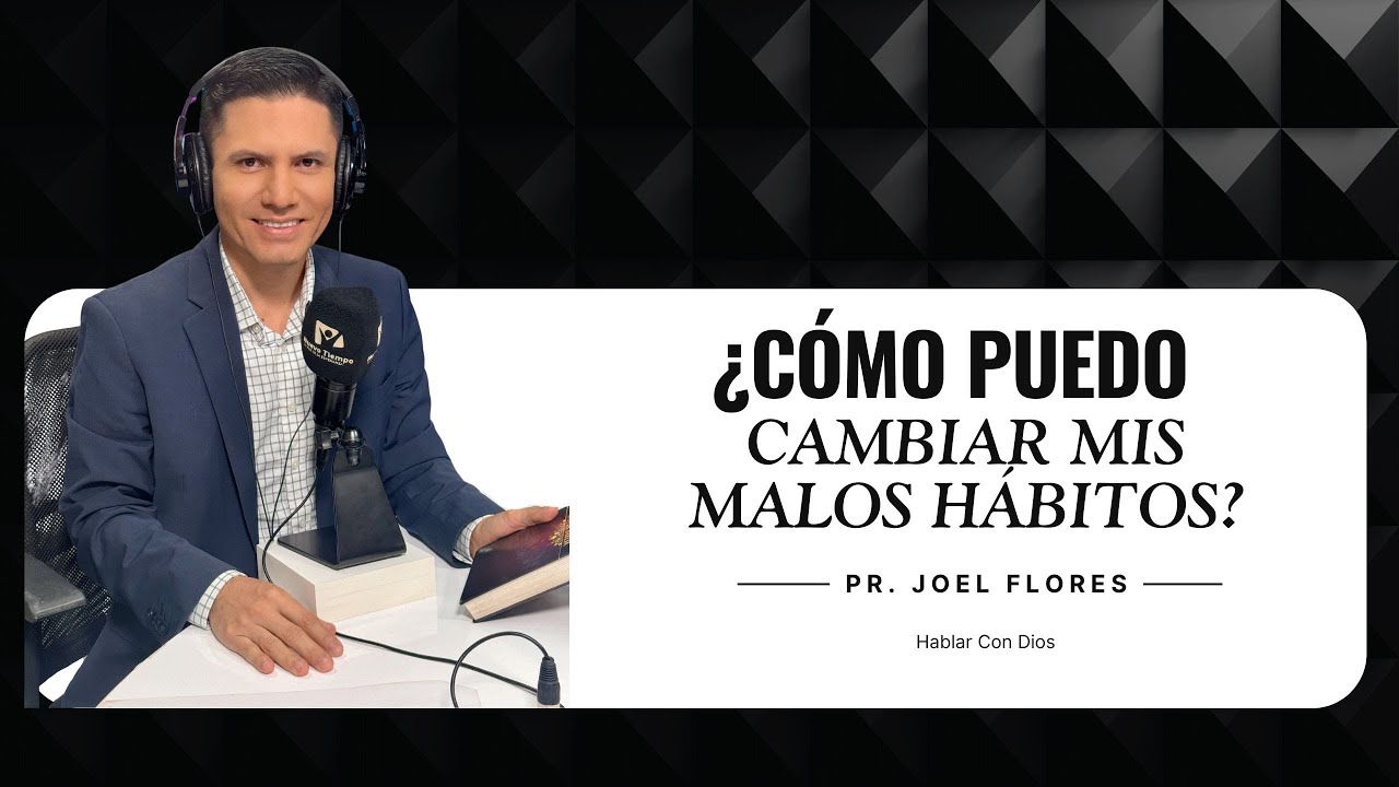 ¿COMO CAMBIAR MALOS HÁBITOS?