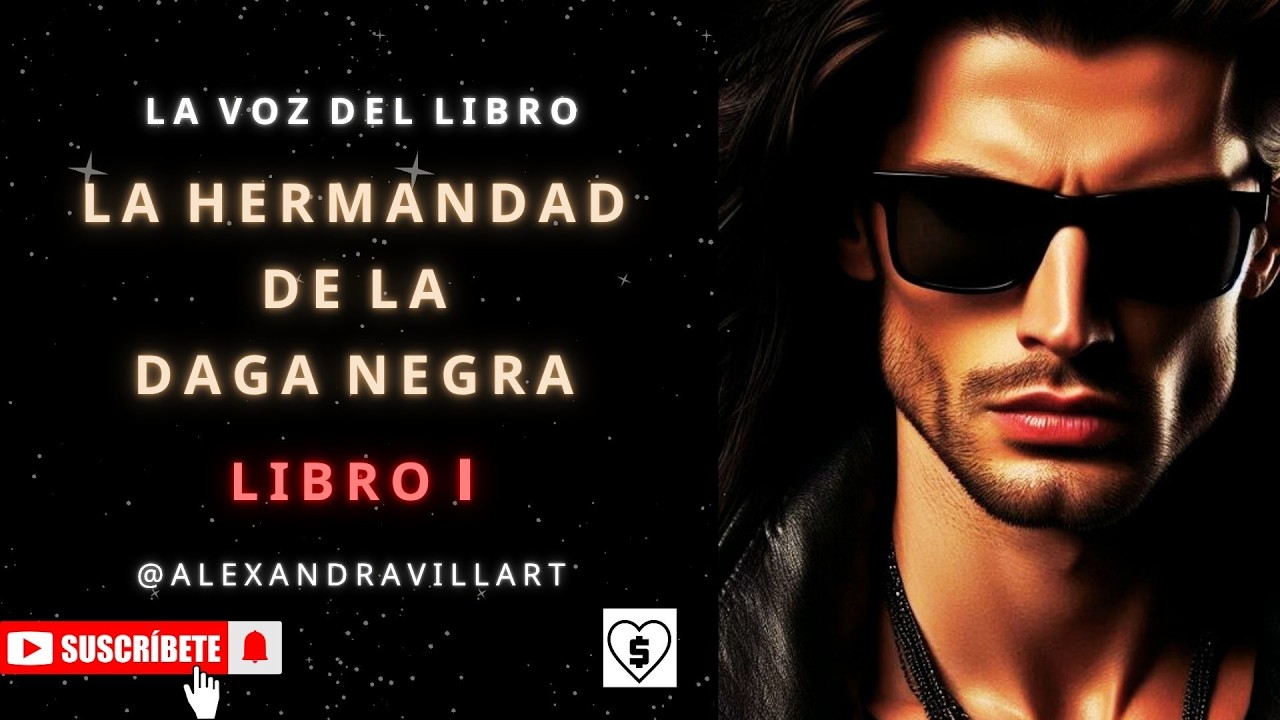 🔥LA HERMANDAD DE LA D. N. VOL 2🖤LIBRO 1🔥#AmanteOscuro #LaHermandadDeLaDagaNegra #lavozdellibro
