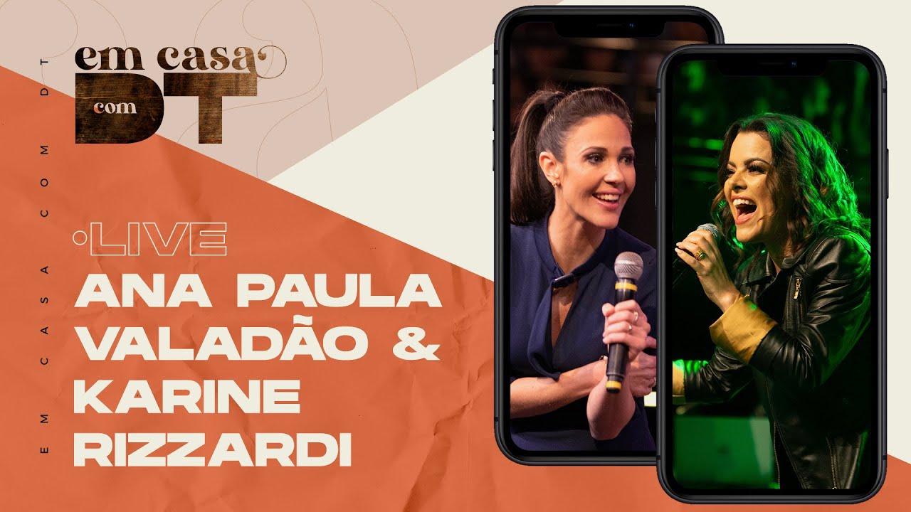 ANA PAULA VALADÃO E KARINE RIZZARDI | LIVE | EM CASA COM DT