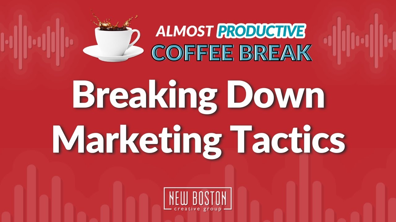 Marketing Tactics: Coffee Break Episode 15