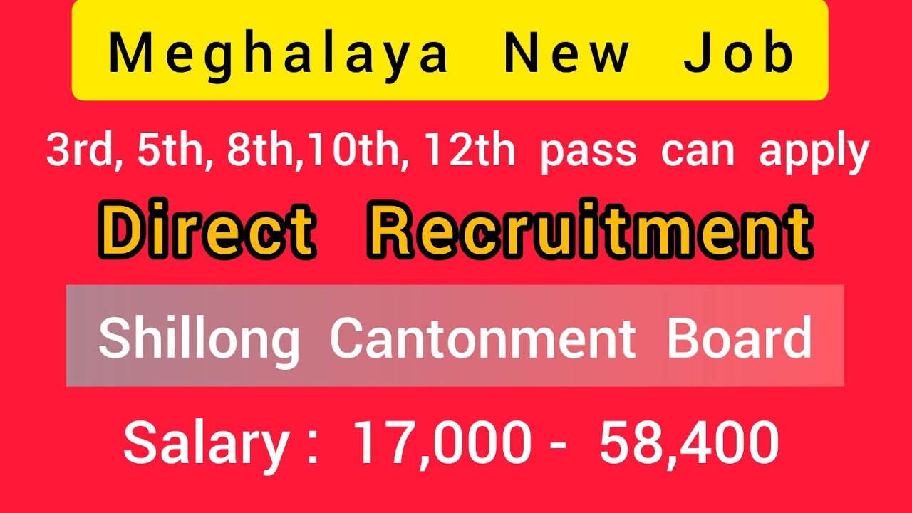 4th,8th,10th,12th Pass Job/ CANTONMENT BOARD SHILLONG RECRUITMENT/ MEGHALAYA NEW JOB/ 1/12/2022