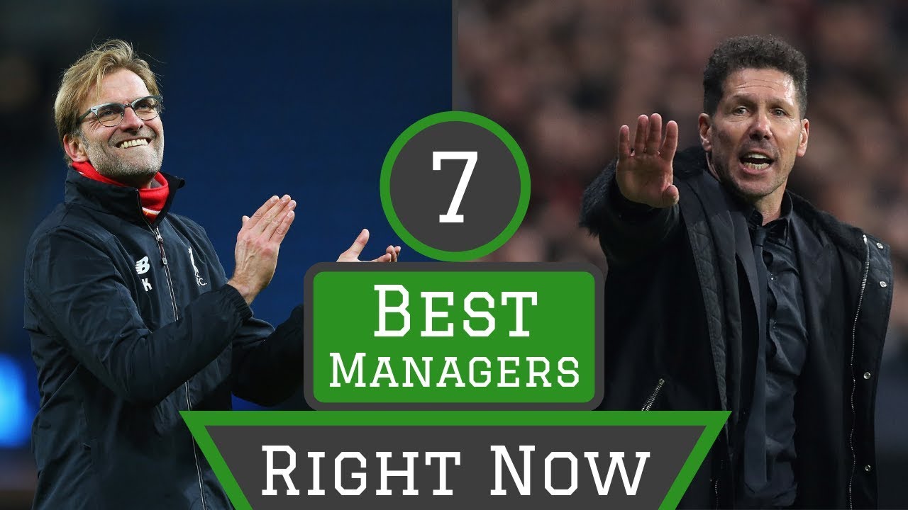 7 Best Managers in World Football