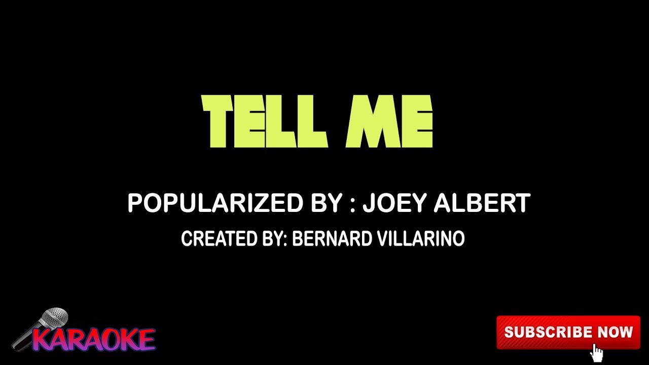 Tell Me (DvdKaraoke) Popularized by Joey Albert