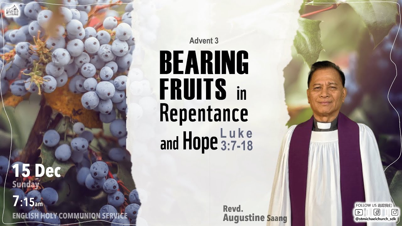 15 December 2024 | Bearing Fruits In Repentance And Hope | English Sermon