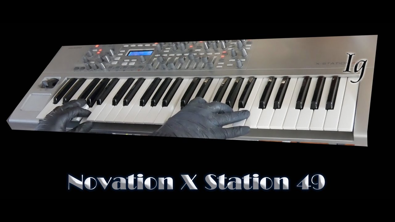 Novation X Station Virtual Analogue Synthesizer -Sounds only - no talking