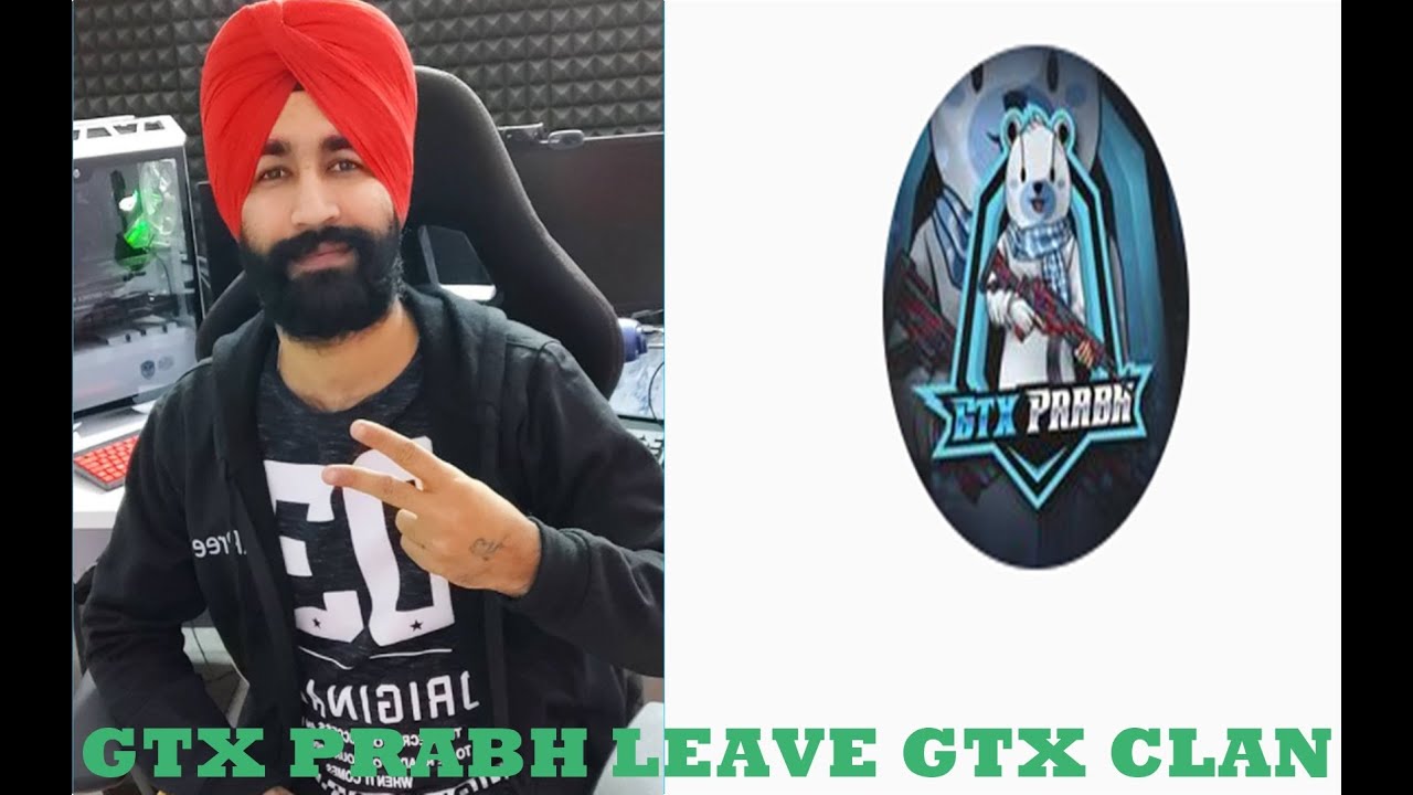GTXPRABH GIVE STRONG REASON TO LEAVE GTX CLAN #GTXPREET#GTX CLAN