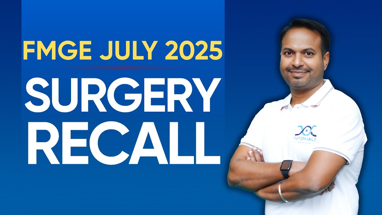 FMGE July 2025 Surgery Recall | FMGE July 2025 Recall Questions | FMGE Surgery Recall | FMGE Recalls