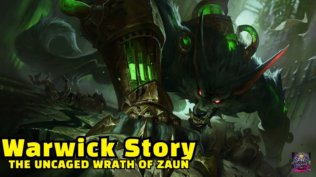 Story: Warwick The Uncaged Wrath of Zaun