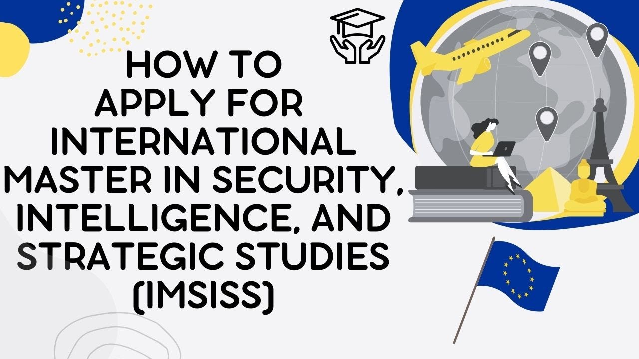 International Master in Security, Intelligence, and Strategic Studies (IMSISS) APPLICATION PROCESS