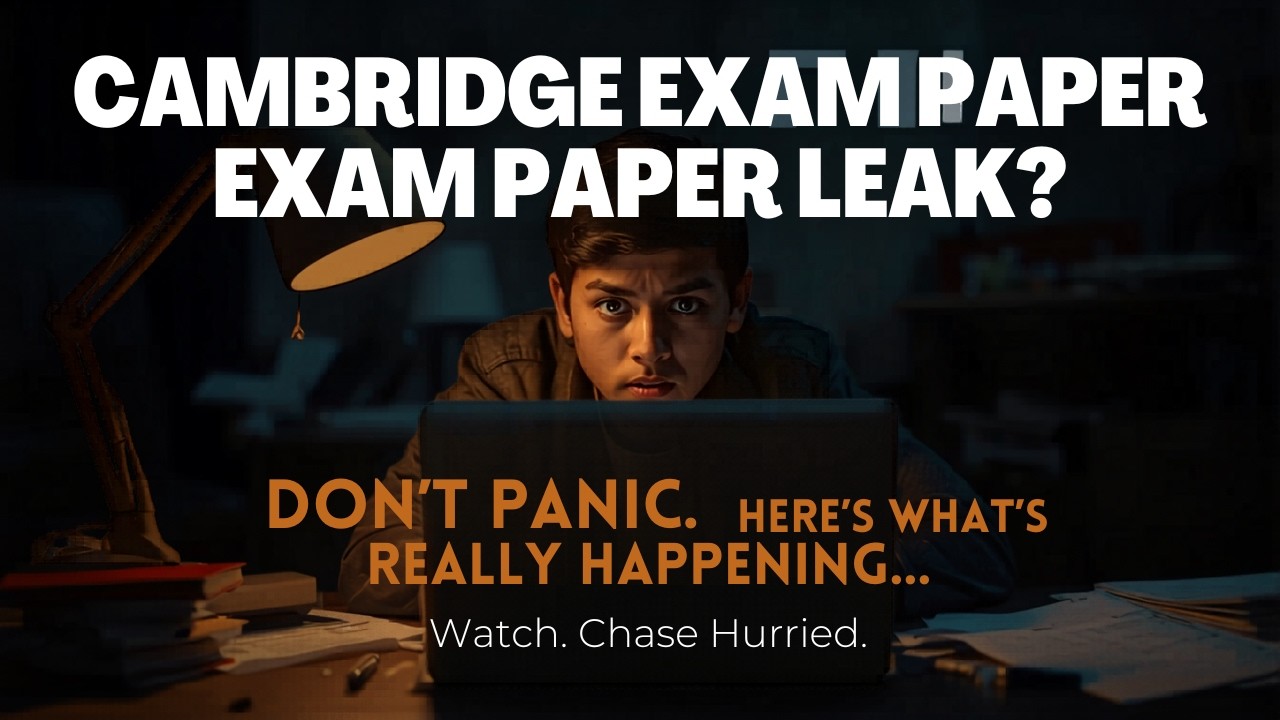 Cambridge Paper Leaks: What You Actually Need to Know