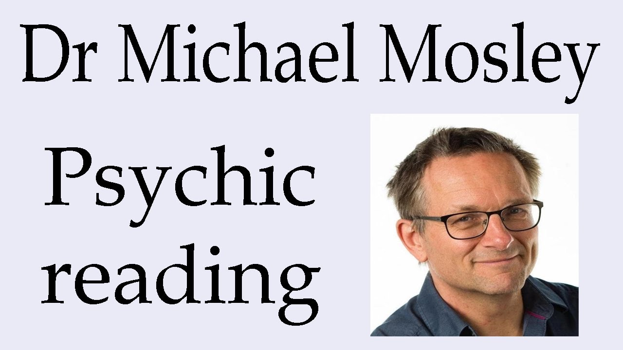 What happened to Dr Michael Mosley ~ Psychic reading