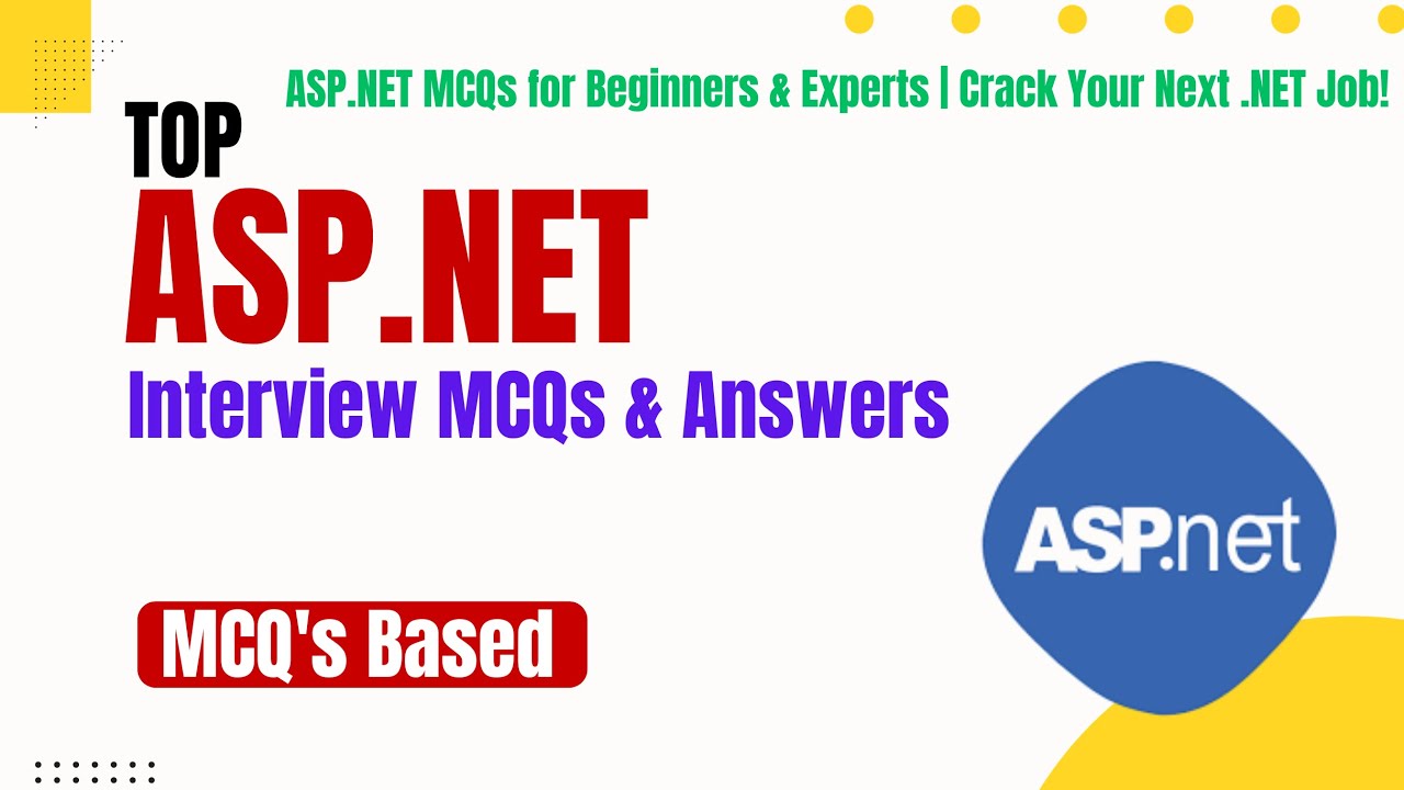 ASP.NET Interview Questions & Answers | ASP.NET MCQs for Beginners & Experts