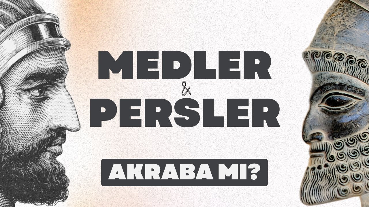 MEDLER ve PERSLER AKRABA MI? Büyük Kiros ve Bir İmparatorluğu Değiştiren Çatışma