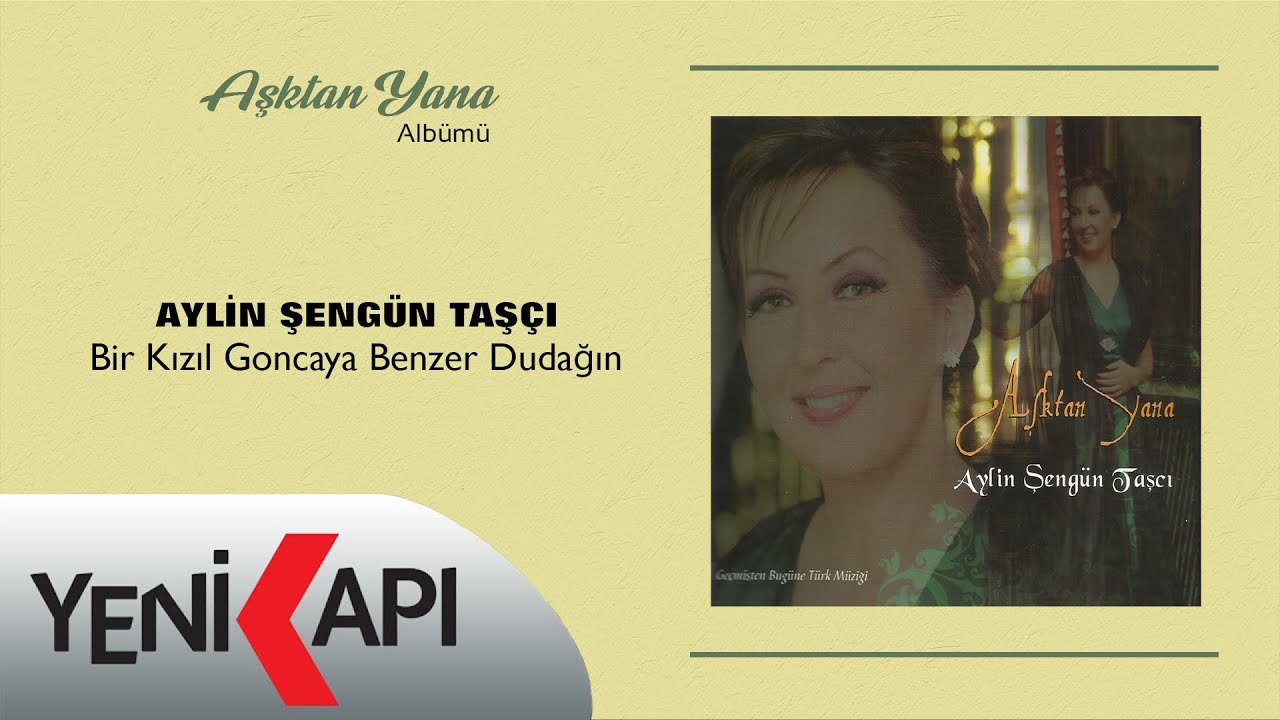 Aylin Şengün Taşcı - Bir Kızıl Goncaya Benzer Dudağın (Official Video)