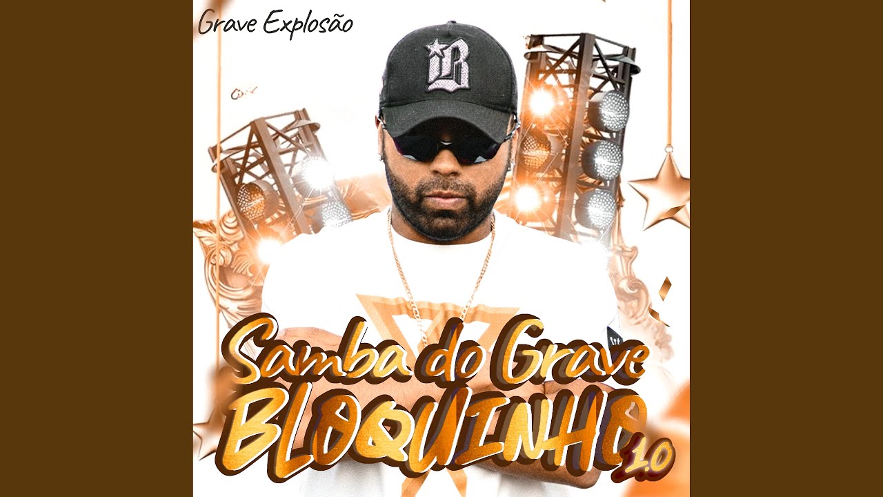 Samba do Grave Bloquinho 1.0 ( Empurra Forte / Rala no 8Itão / Socada Braba )