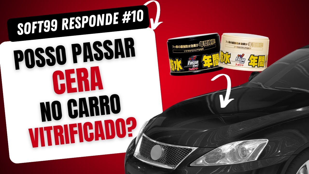 Posso passar CERA no carro VITRIFICADO? | Soft99 responde 10