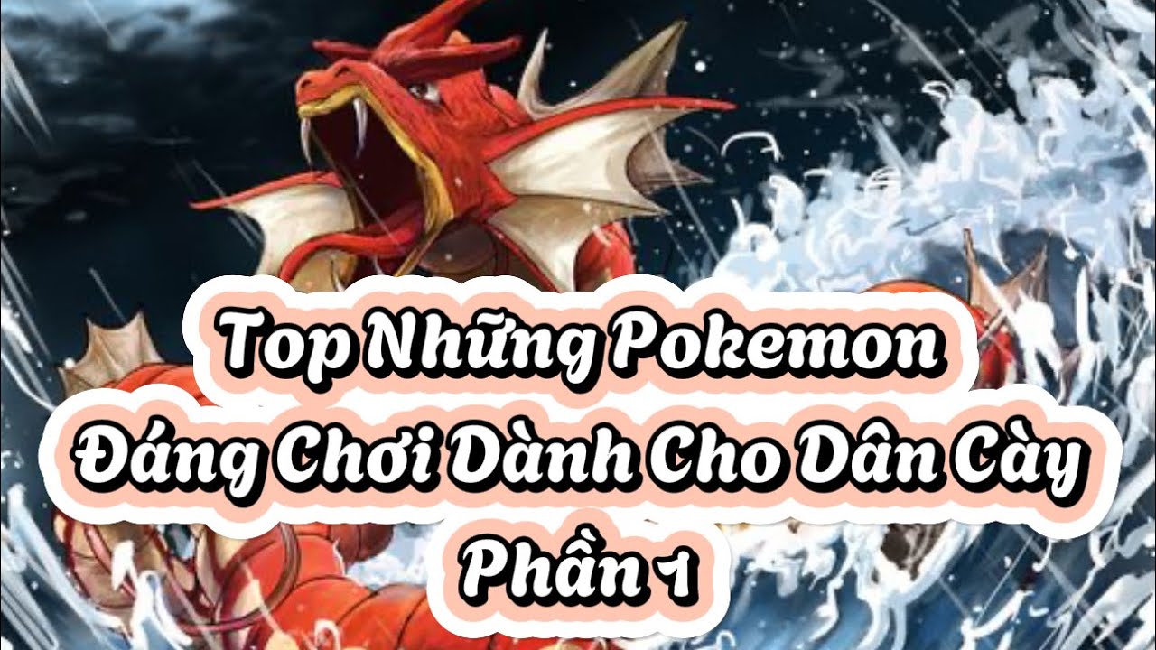 Top Những Pokemon Đ&aacute;ng Chơi D&agrave;nh Cho D&acirc;n C&agrave;y! Phần 1 #ShunPKM #elfexplorer #shunpkm