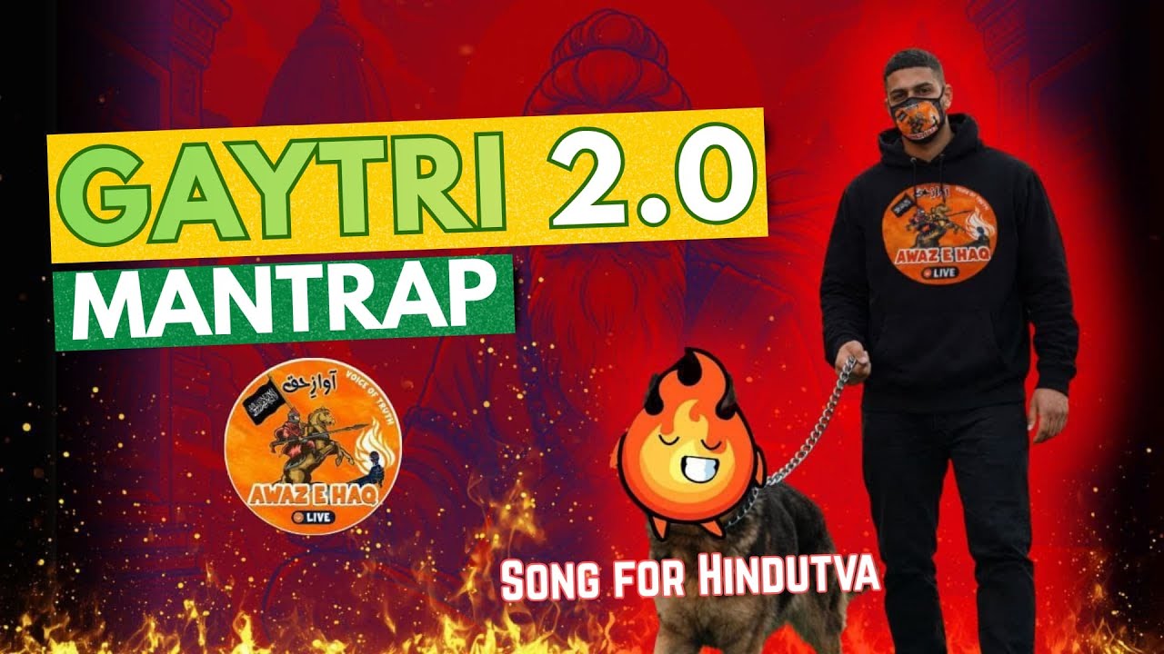 Gayatri MantRap 2.0 | MantRap Song for Hindutva | Reality of Sanatan Dharam | Gayatri Mantra 