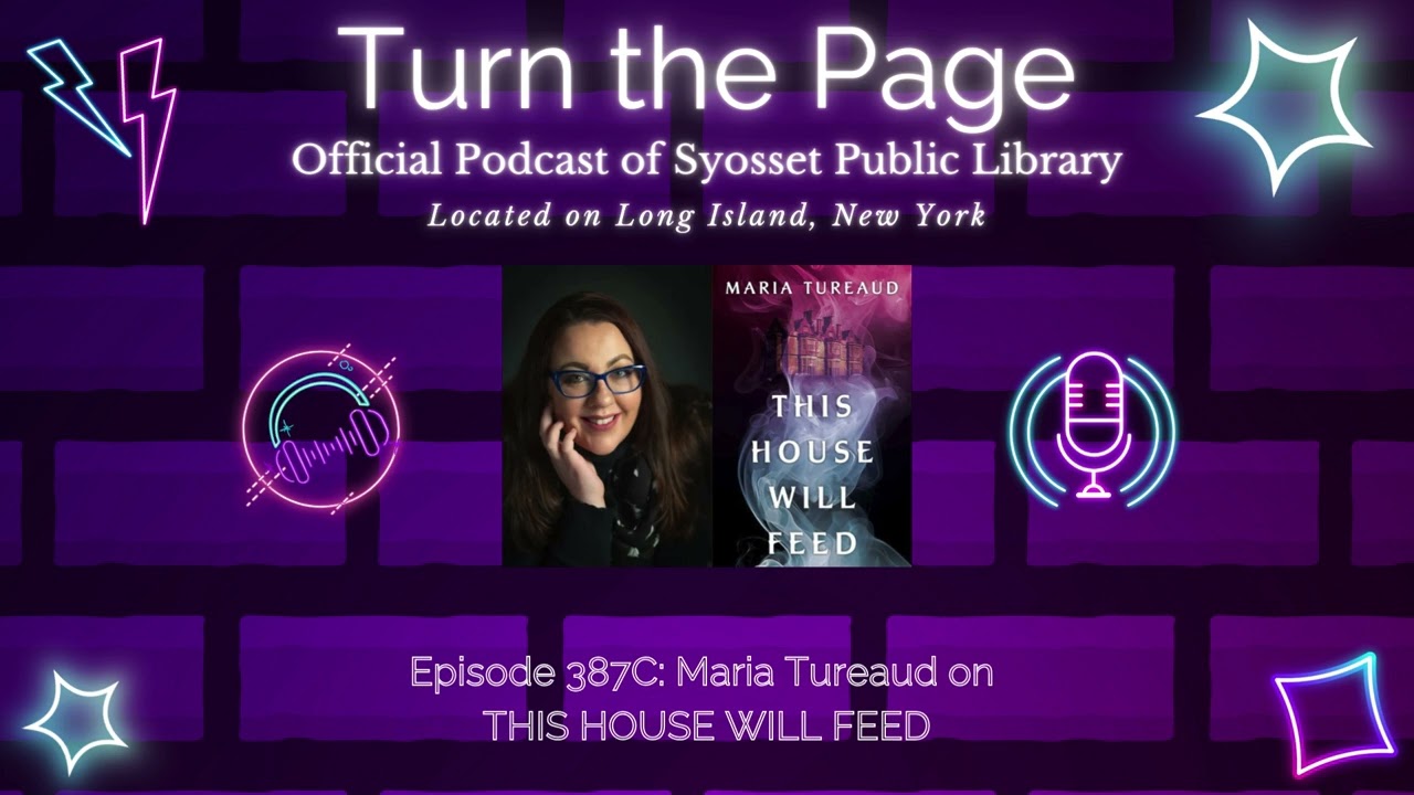 Turn the Page Podcast - Episode 387C: Maria Tureaud on THIS HOUSE WILL FEED