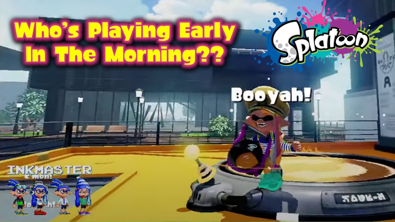 Who's playing SPLATOON 1 early in the morning??