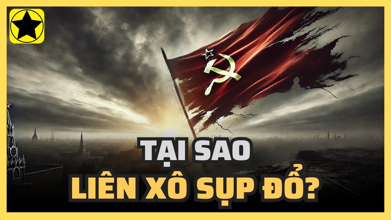 Tại sao Liên Xô sụp đổ?