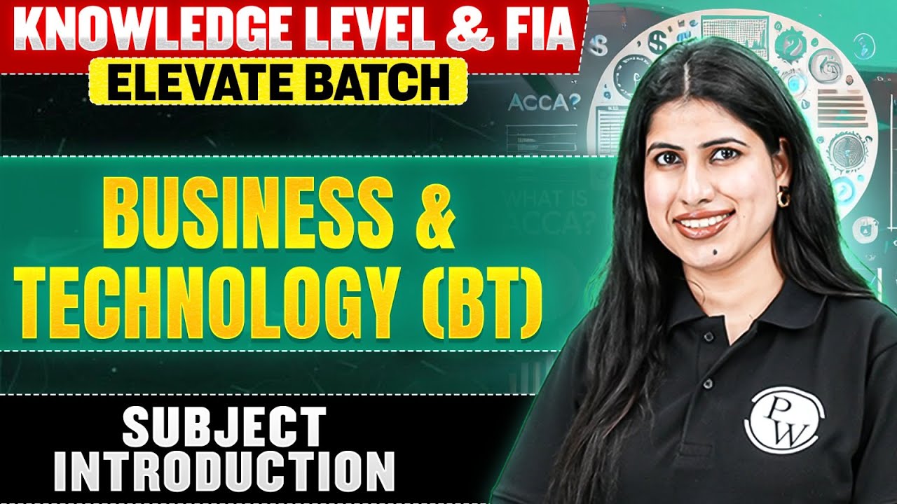 Business and Technology | Knowledge Level Subject Introduction | ACCA By PW 🔥