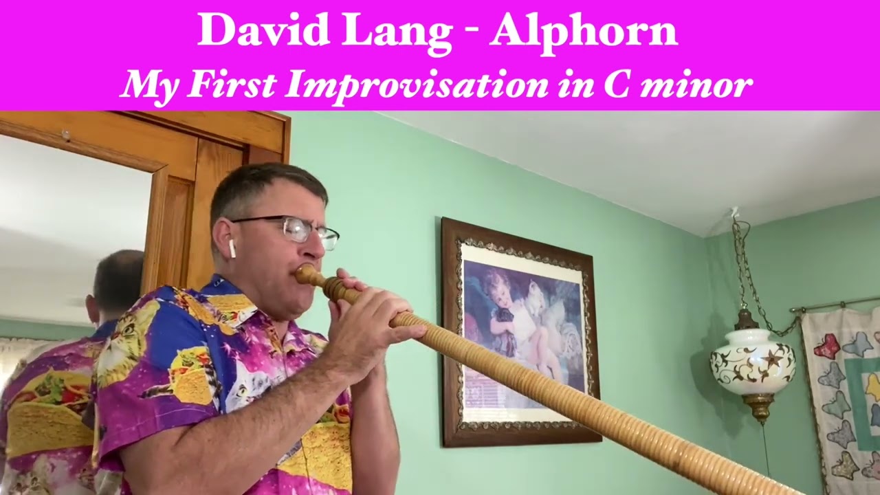 Alphorn Improvisation- David Lang