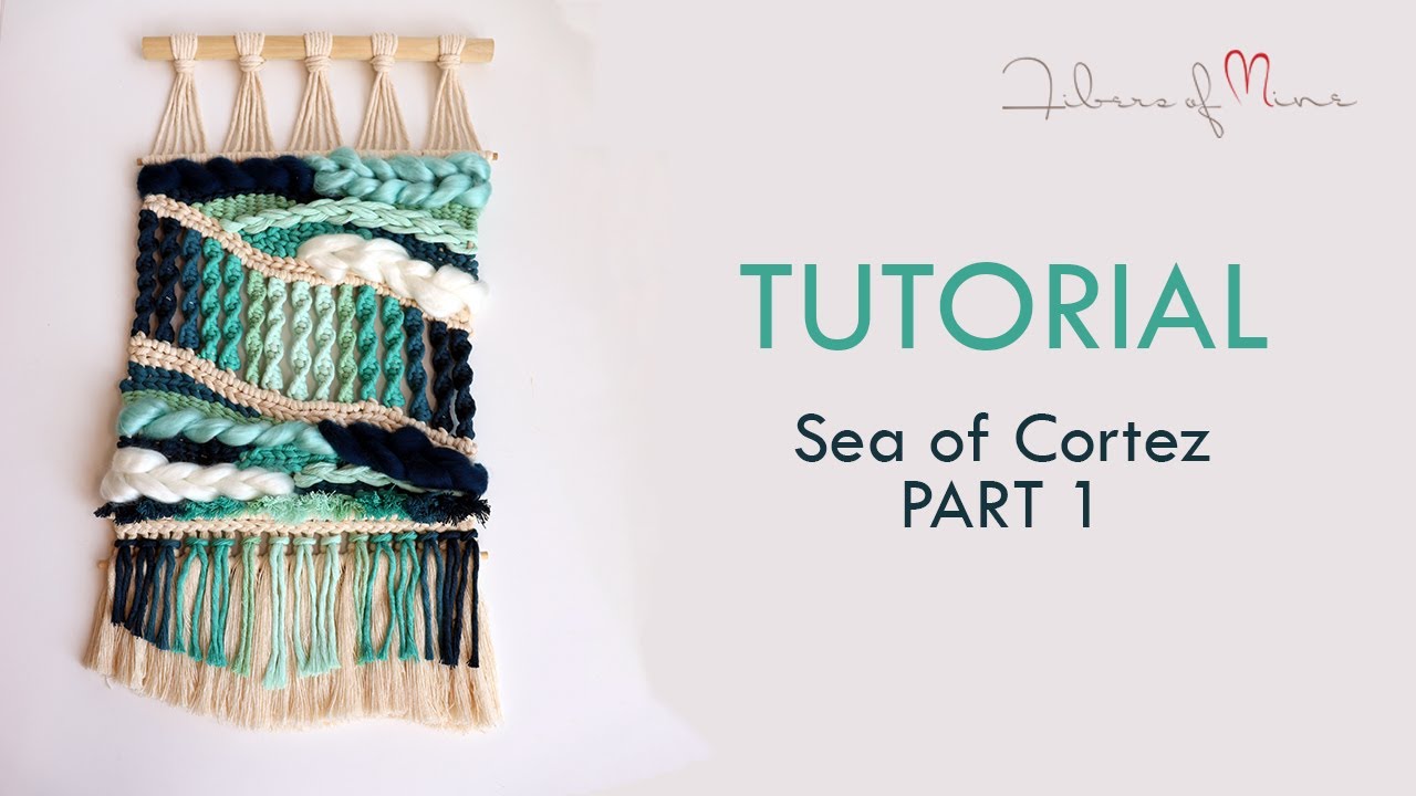 Sea of Cortez. Macraweave wall hanging tutorial. Part 1