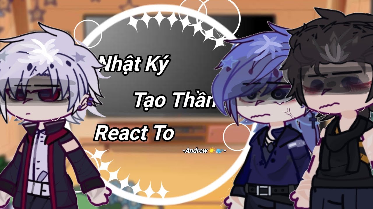 #gachareact Nhật Ký Tạo Thần React To..!//-Andrew☀️🐋//_#fandomgau