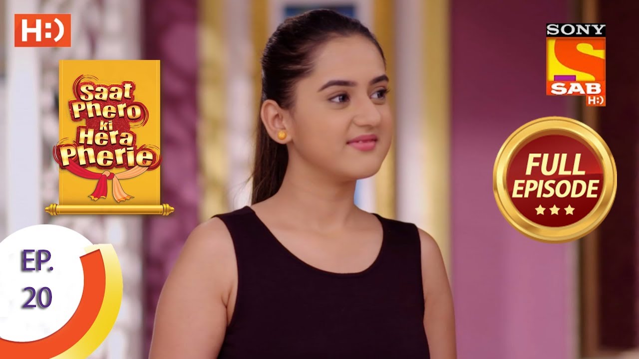 Saat Phero Ki Hera Pherie - Ep 20 - Full Episode - 26th March, 2018