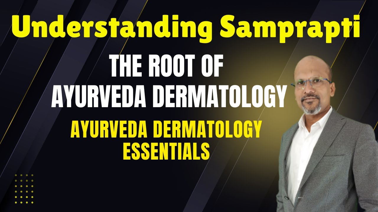 Understanding Samprapti : Ayurveda Dermatology Essentials | Dr. Mahesh P S | Dr. Mahesh Speaking