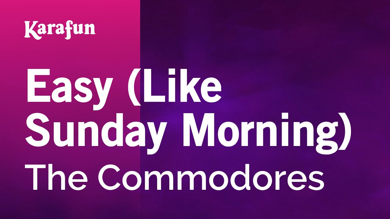 Easy (Like Sunday Morning) - Commodores | Karaoke Version | KaraFun