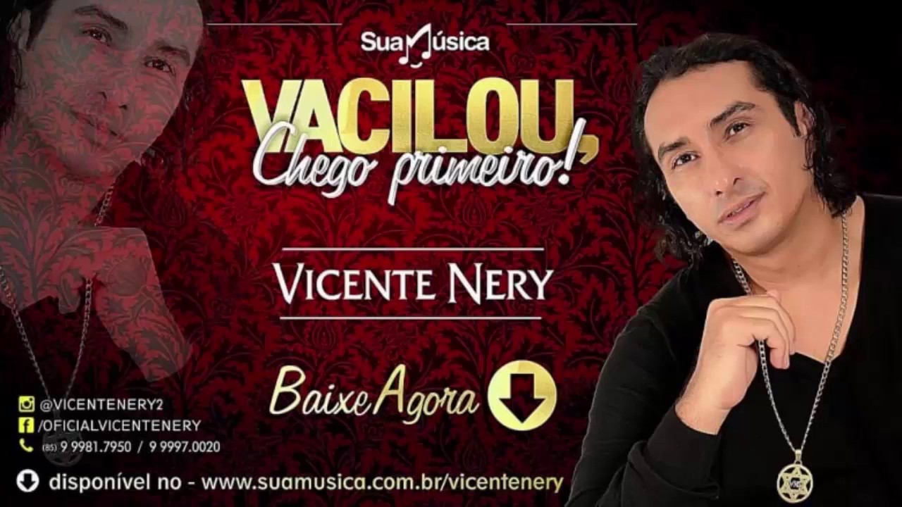 Vicente Nery   Vacilou, Chego primeiro   Música Nova