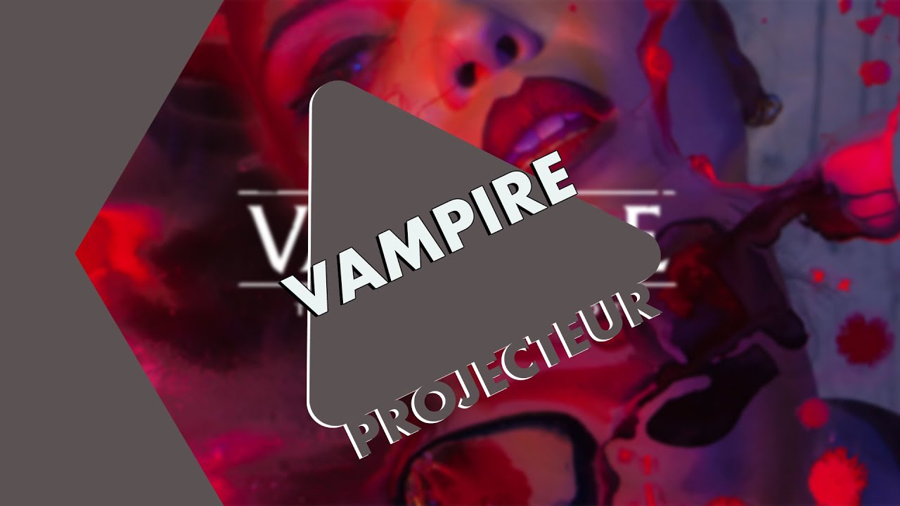 Projecteur - Vampire V5