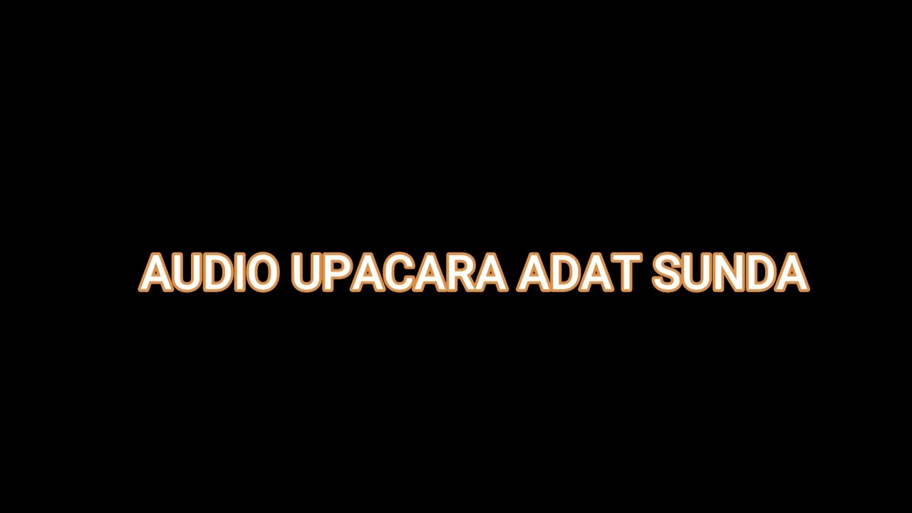 AUDIO UPACARA ADAT SUNDA | LENGSER | BUBUKA| RAJAH | PANGAPUNGAN| PAMAYANG | TANPA LENGSER MIDANG